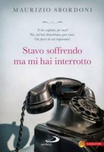 Stavo soffrendo ma mi hai interrotto, di Maurizio Sbordoni (Cinisello Balsamo, San Paolo, 2013).